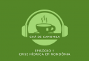 PODCAST: beradeiro sem água? entenda a crise hídrica de Rondônia